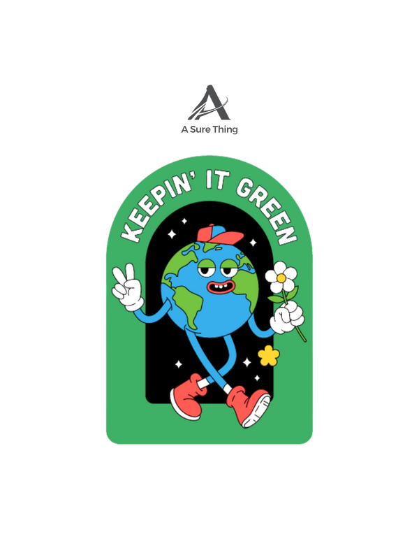 A Sure Thing, Keeping it Green 